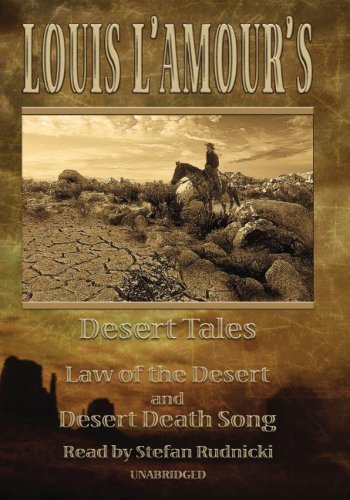 Louis L'Amour/Louis L'Amour's Desert Tales@ Desert Death Song and Law of the Desert